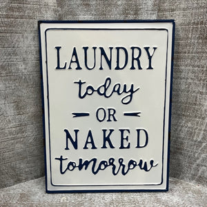 Metal Sign - Laundry Today...