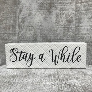 Metal Sign - Stay a While